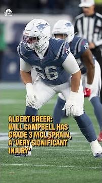 Albert Breer: Will Campbell has grade 3 MCL sprain