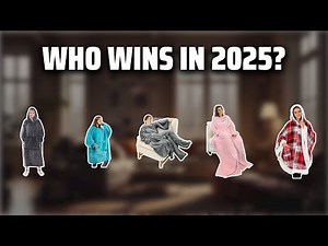 The Top 5 Best Wearable Blankets in 2025 - Must Watch Before Buying!