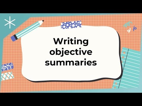 Writing objective summaries