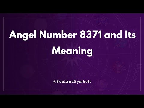 Angel Number 8371 and Its Meaning | 8371 Meaning 💫