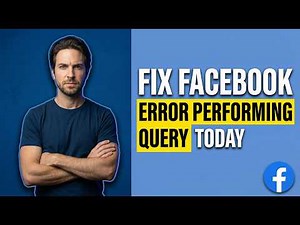 Fix Facebook Error Performing Query Today (2026 Easy Guide)