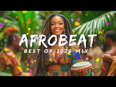 AFROBEAT MIXTAPE 2026 🔥 NAIJA PARTY MIX | AMAPIANO | BURNA BOY, AYRA STARR, REMA