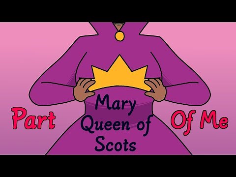Part of Me (Mary Queen of Scots animatic (Six the Kids))