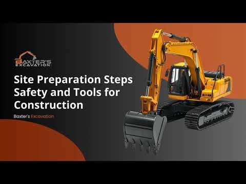 Site Preparation Steps Safety and Tools for Construction