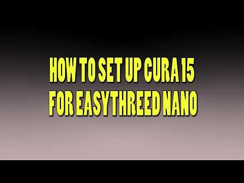 How To Set Up Cura for EasyThreed Nano (E3D Nano)