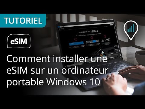 Comment installer une eSIM sur un ordinateur portable Windows 10 (Tuto officiel de Ubigi)