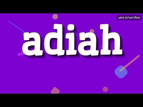ADIAH - HOW TO SAY ADIAH?