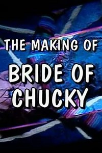 Spotlight on Location: The Making of Bride of Chucky (1998) - Movie
