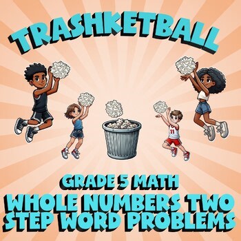 Whole Numbers Two Step Word Problems TRASHKETBALL Math Game - No Prep Grade 5