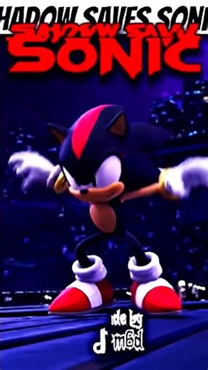 Is shadow saving sonic or dancing?