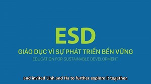 4K views · 91 reactions | Giáo dục vì Sự Phát triển bền vững (ESD) là gì? Hãy cùng Linh, Hà và Y Vênh tìm hiểu một số khái niệm cơ bản của ESD các bạn nhé! What is Education for Sustainable Development (ESD)? Let us discover some basic concepts of ESD together with Linh, Ha and Y Venh! #ESD, #EducationforSustainableDevelopment, #GAPesd, #SustainableDevelopment, #GiaoducviSuPhattrienBenvung, #SDG | UNESCO Office in Viet Nam | Facebook