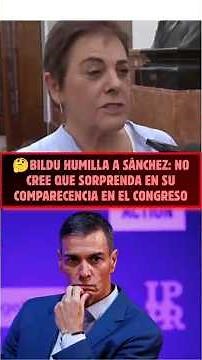 🤔BILDU HUMILIATES Sánchez: THEY DON'T EXPECT him to SURPRISE ANYONE in his CONGRESS APPEARANCE