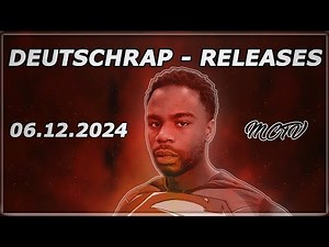 DEUTSCHRAP - RELEASES ➤ 06.12.2024 🚨💯 | 🔥MCTV | NEUE SONGS🔥