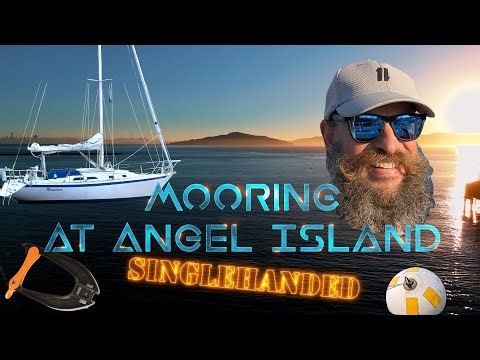 A Complete Guide to Mooring at Angel Island Singlehanded