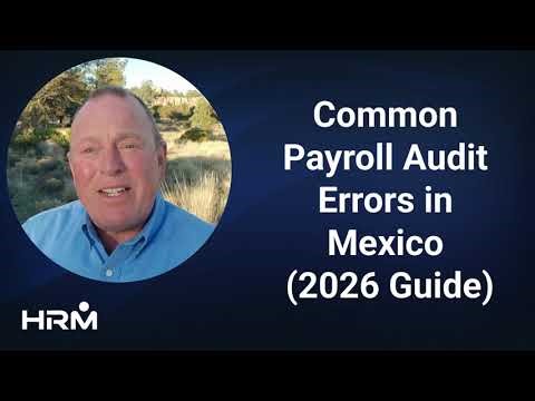 Common Payroll Audit Errors in Mexico - 2026 Guide