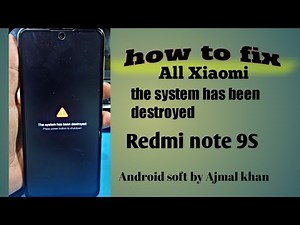 The system has been destroyed Fix all xiaomi mobile | redmi note9s the system has been destroyed
