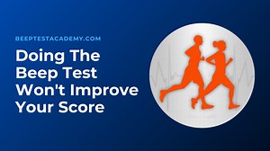 Why doing the Beep Test will not increase your score - Beep Test Academy