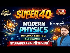 MODERN PHYSICS SUPER 40 MIMP QUESTION FOR GTU EXAM || DIPLOMA SEM 1 ALL BRANCH | REGULAR & REMEDIAL