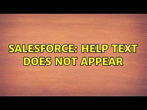 Salesforce: Help text does not appear (2 Solutions!!)