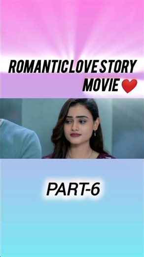 Romantic Love Story Movie Part-6