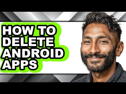 How to Delete Android Apps - Step by Step