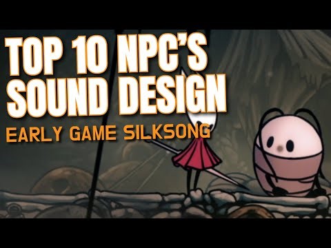 SILKSONG: TOP 10 BEST SOUNDS FROM EARLY NPC's