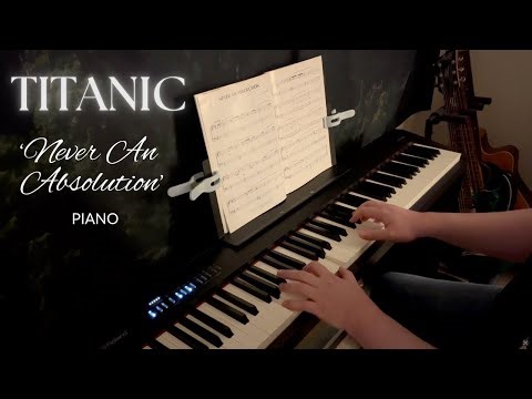 Titanic - 'Never An Absolution' by James Horner (Piano)