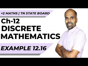 12th | EXAMPLE 12.16 | DISCRETE MATHEMATICS | CHAPTER 12 | STATE BOARD | RAM MATHS