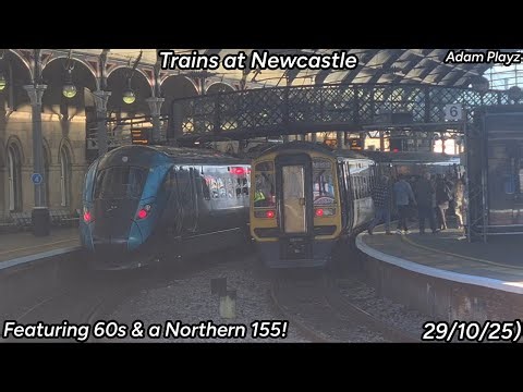 Trains at Newcastle featuring 60s & a Northern 155! (29/10/25)