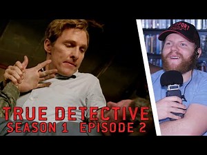 TRUE DETECTIVE Season 1 Episode 2: Seeing Things REACTION