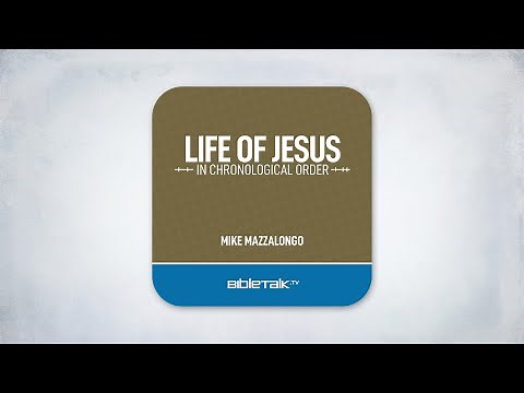 Life of Jesus in Chronological Order – Full Audiobook – Mike Mazzalongo | BibleTalk.tv