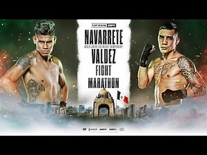 Navarrete vs Valdez Fight Marathon