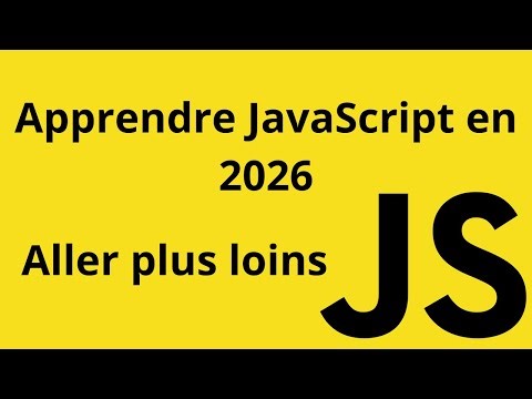 Apprendre JavaScript de A à Z en 2026 - Aller plus loin