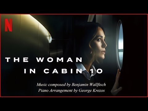 TΗΕ WΟΜΑΝ ΙΝ CΑΒΙΝ 10 (2025) – Official Piano Theme | Benjamin Wallfisch • George Krezos