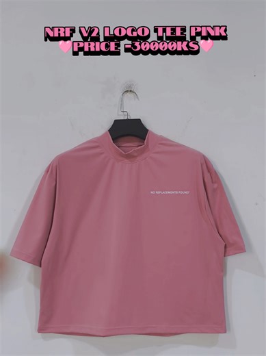 🩷NRF V2 LOGO Tee Pink လေးရပါပြီနော် 🩷 Price -30000Ks (Blue Tag လက်ထိုးချုပ်သားအစစ်) Boxy Crop Cutting ခပ်မိုက်မိုက်လေးနဲ့ အသားကောင်းကောင်း အရောင်ရှယ်လေးရှာနေကြရင် ဒါလေးသာဖြုတ်ဗျာ 💯 Order တင်ရန် 📩 ခု Drip X TikTok Page Cb 📩 Viber -09941100715 📩Telegram-@DripXburma #v2 #nrf #noreplacementsfound #logotee #pink