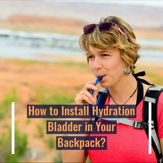 How to Install Hydration Bladder in Your Backpack in 4 Easy Steps
