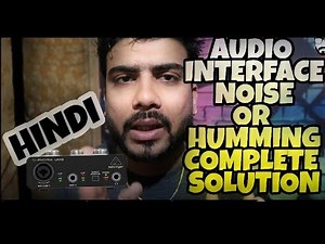 Complete Solution Audio Interface me Noise or Humming ko kaise hataaye | HINDI