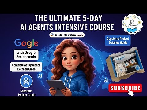The Ultimate 5-Day AI Agents Intensive Course with Google Assignments + Capstone Project Guide