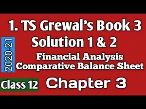 1. Comparative Balance Sheet: TS Grewal's Solution 1 & 2,Financial Analysis Class 12 Accounts2020-21