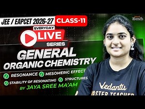 General Organic Chemistry Class 11 - Resonance & Mesomeric Effect - MPC - JEE / EAPCET 2026
