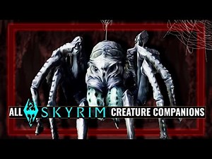 Every Unique Creature Companion and Pets in Skyrim