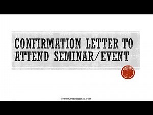 How to Write a Confirmation Letter to Attend a Seminar Event