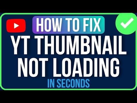YOUTUBE THUMBNAIL NOT LOADING [FIXED] | Fix Thumbnails Not Showing on Youtube
