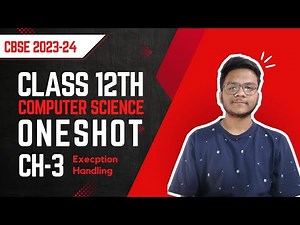 Class 12 Computer Science Chapter 3 One Shot: Exception Handling