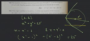 The equation of a locus referred to parallel axes through (1,2)... | Filo