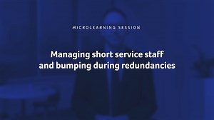 Top Tips on managing short service staff and bumping during redundancies