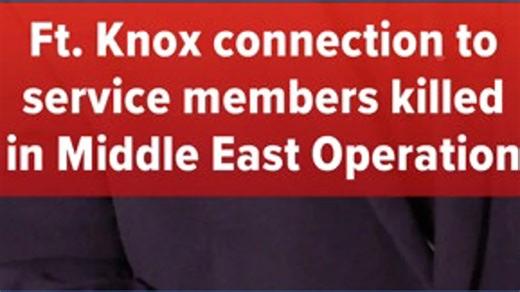 Ft. Knox, Ky. connected to service members killed in Middle East operation