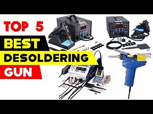 Top 5 Best Desoldering Guns 2024