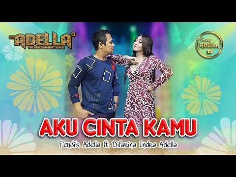AKU CINTA KAMU - Difarina Indra Adella ft Fendik Adella - OM ADELLA