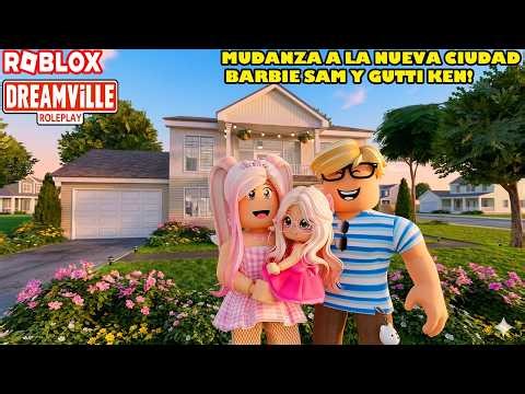 MUDANZA Y PASEO EN FAMILIA EN LA NUEVA CIUDAD DREAMVILLE! Barbie Sam Y Gutti Ken Y NUESTRA BEBE! 😍